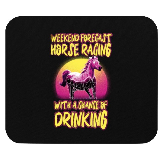 Weekend Forecast Horse Racing Chance of Drinking Mouse Pads