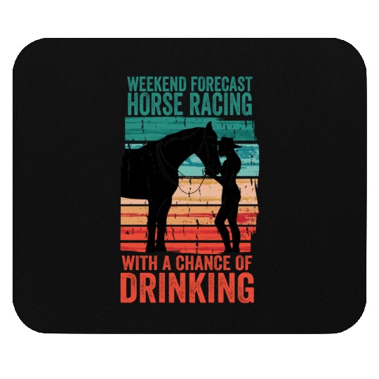 Weekend Forecast Horse Racing Chance of Drinking Mouse Pads