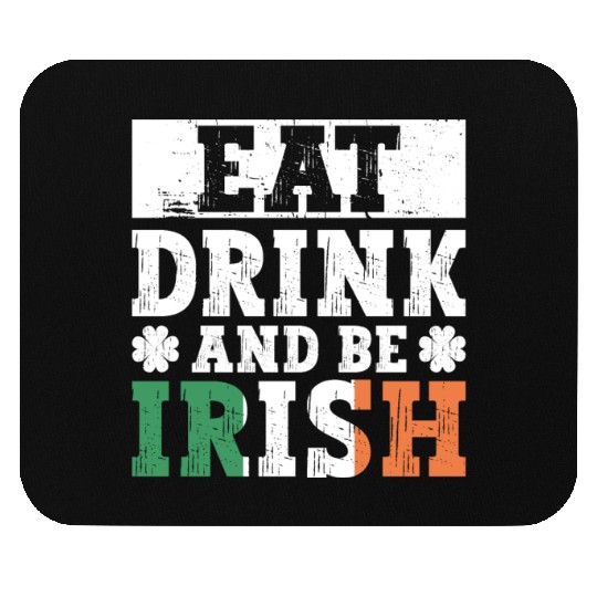 Eat Drink And Be Irish - St Patricks Day Irish Mouse Pads