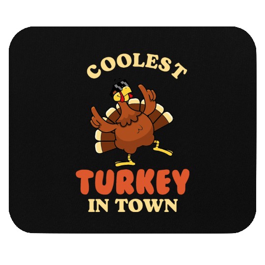 Coolest Turkey in Town Mouse Pads