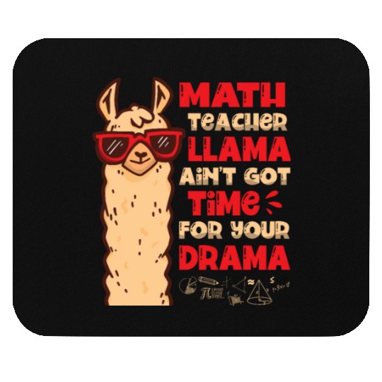 Math Teacher Llama Ain't Got Time For Your Drama Mouse Pads