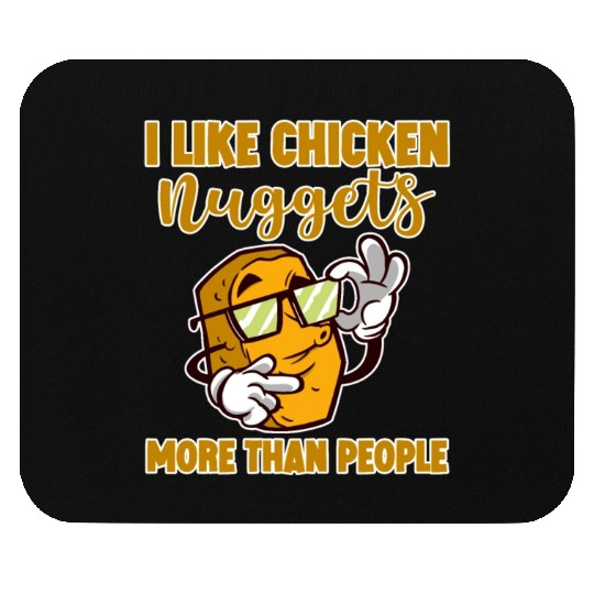 I Like Chicken Nuggets More Than People 4 Mouse Pads