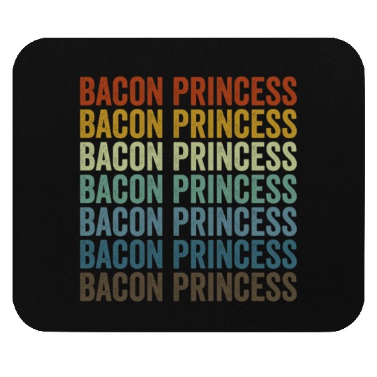 Bacon Princess Bacon Lover Princess Mouse Pads
