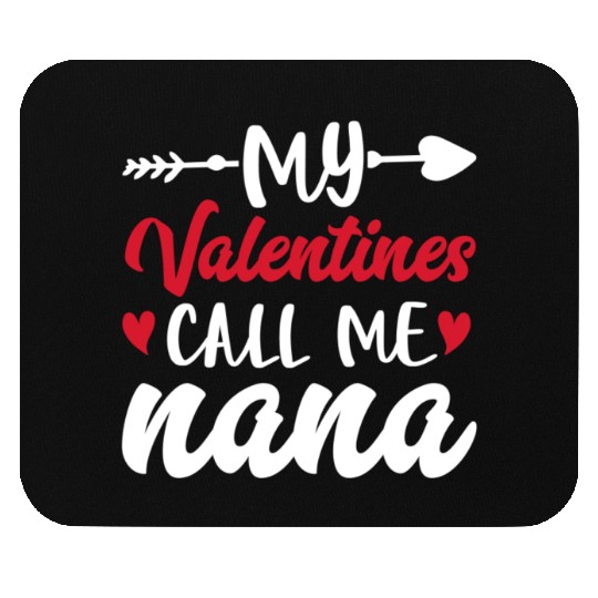 My Valentines Call Me Nana Valentine's Day Mouse Pads