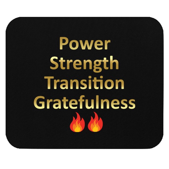 POWER STRENGTH TRANSITION GRATEFULNESS - GOLD Mouse Pads