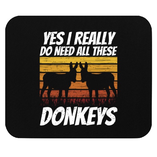 Yes I Really Do Need All These Donkeys Donkey Mouse Pads
