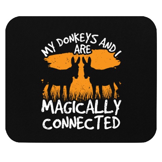 My Donkeys And I Are Magically Connected Donkey Mouse Pads