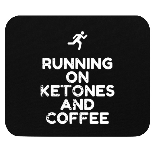 RUNNING ON KETONES AND COFFEE Mouse Pads