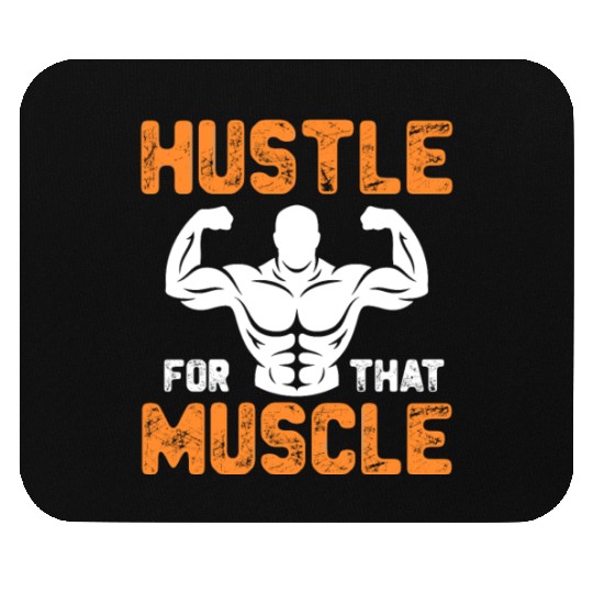 Hustle For That Muscle, Bodybuilding Mouse Pads