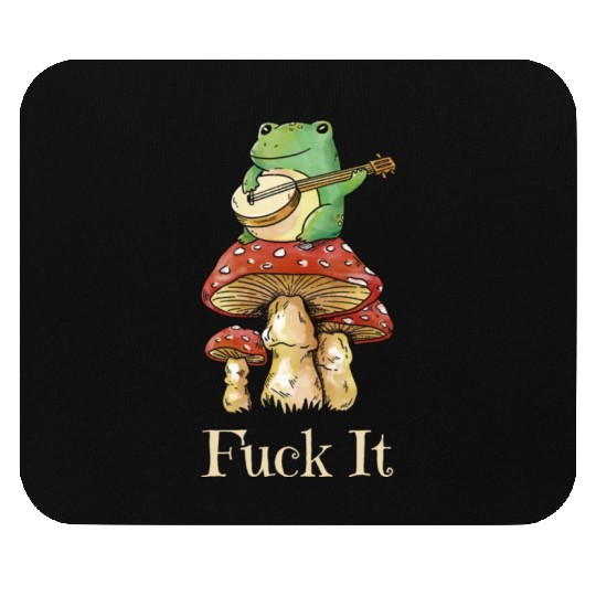 Cottagecore Frog Playing Guitar says Fuck It Mouse Pads