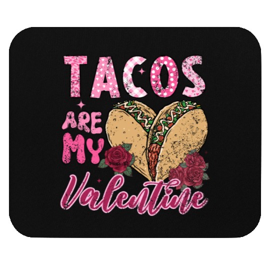 Tacos Are My Valentine I Love Tacos Valentines Day Mouse Pads