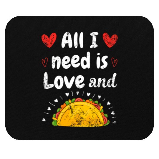 I Love Tacos Valentines Day All I Need is Taco Mouse Pads