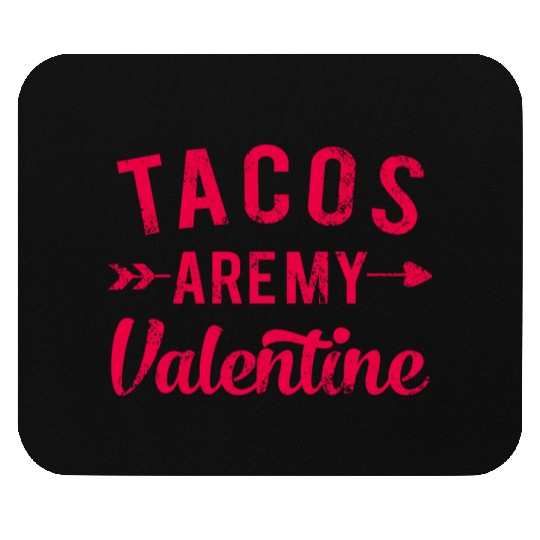 I Love Tacos Valentine, Tacos Are My Valentine Mouse Pads