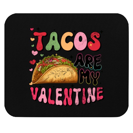 Groovy Taco I Love Tacos Are My Valentine Taco Mouse Pads
