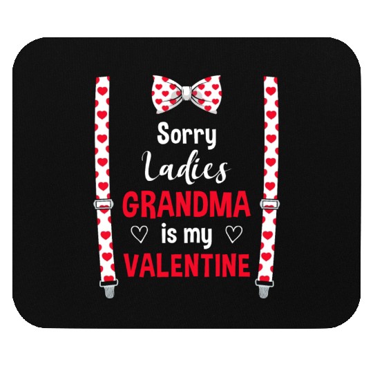Sorry Ladies Grandma Is My Valentine Grandkid Mouse Pads