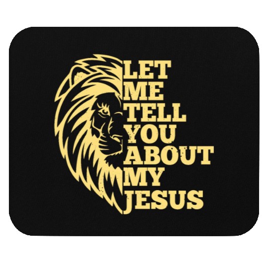 Let Me Tell You About My Jesus Christian Believer Mouse Pads