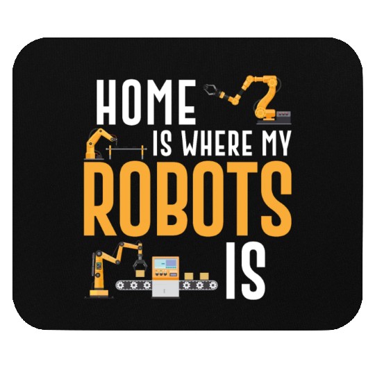 Robot Robotics Engineer Home Is Mouse Pads