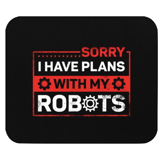 Robot Robotics Engineer Sorry I Mouse Pads