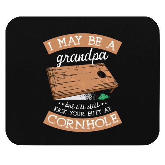 I'll Still Kick Your Butt At Cornhole Grandpa Mouse Pads