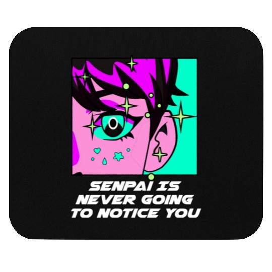 Senpai Is Never Going to Notice You Anime Funny Ma Mouse Pads