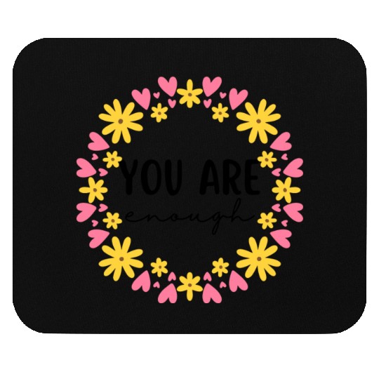 You Are Enough - Flower Crown Mouse Pads