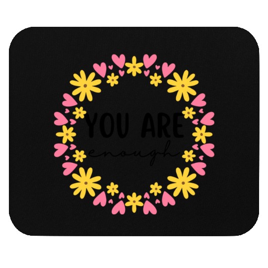 You Are Enough - Flower Crown Mouse Pads