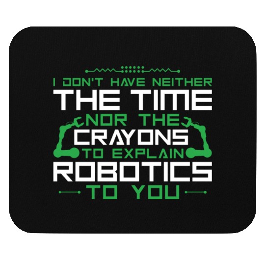Robot Robotics Engineer I Don't Mouse Pads