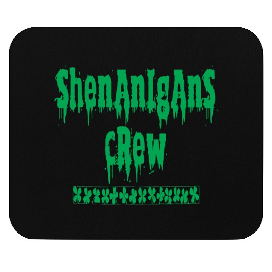 Shenanigans Crew Mouse Pads