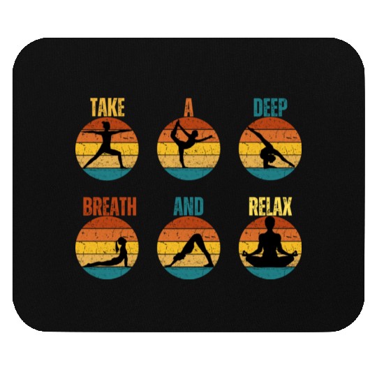 TAKE A DEEP BREATH AND RELAX Mouse Pads