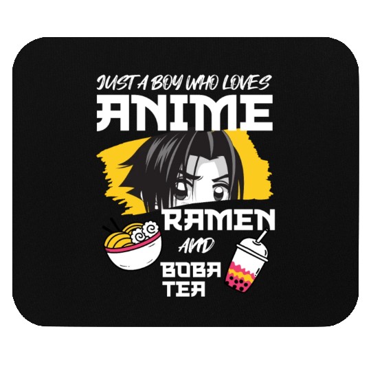 Just A Boy Who Loves Anime Ramen And Boba Tea Mouse Pads