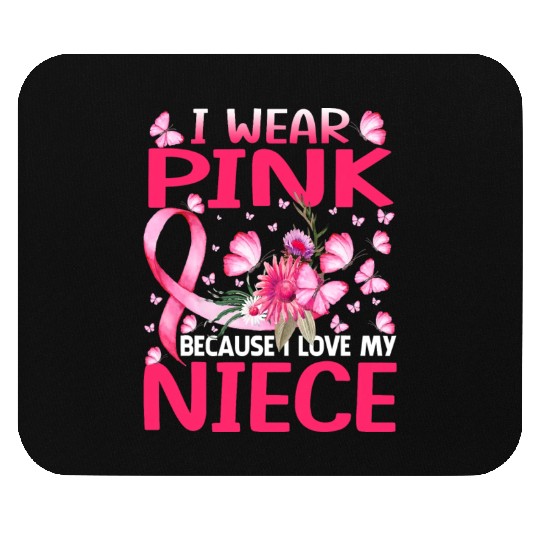 I Wear Pink Because I Love My Niece Breast Cancer Mouse Pads