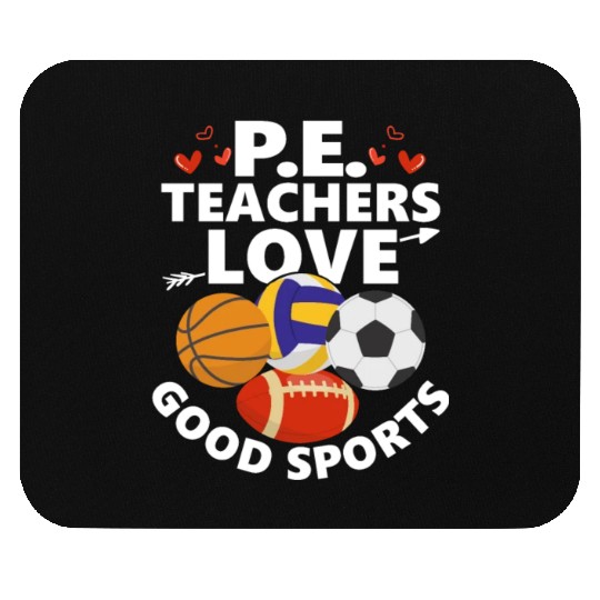 P.E. Teachers Love Good Sports Physical Education Mouse Pads