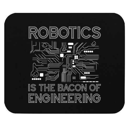 Robot Robotics Engineer Bacon Mouse Pads