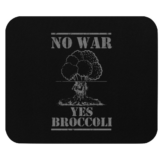 No war yes broccoli Mouse Pads
