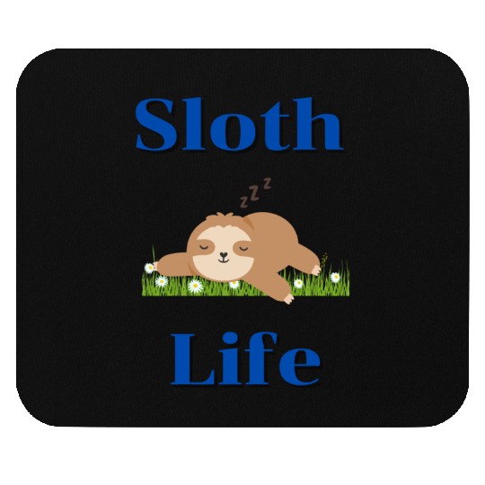 SLOTH LIFE Mouse Pads