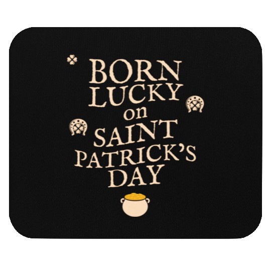 Born Lucky on St Patricks Day Birthday Graphic Mouse Pads