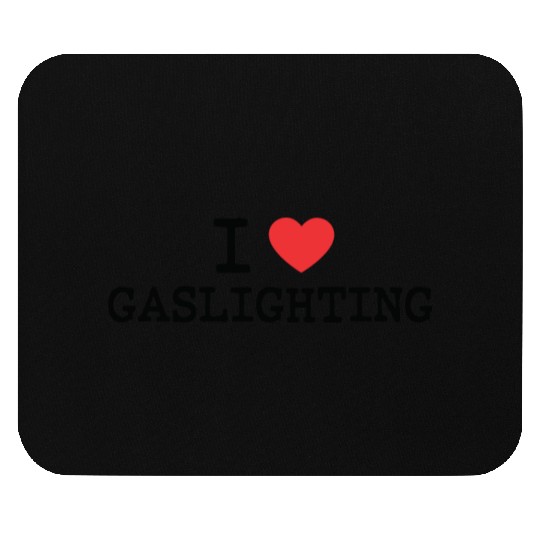 I LOVE (HEART) GASLIGHTING Mouse Pads