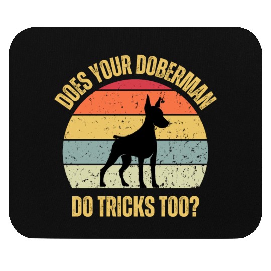 Does Your Doberman Do Tricks Too Mouse Pads