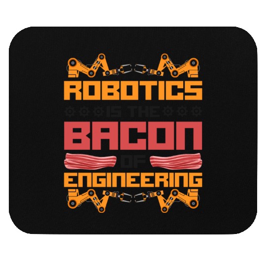 Robot Robotics Engineer Bacon Mouse Pads