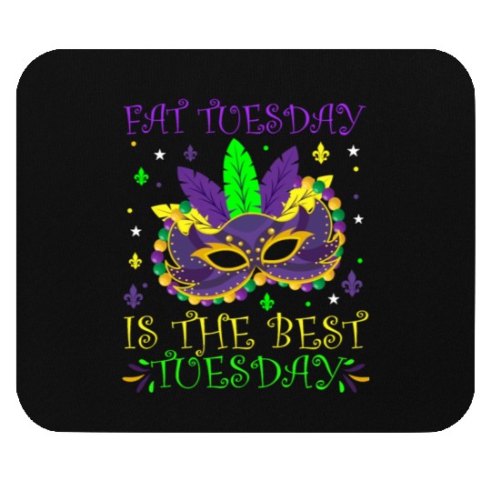 Fat Tuesday Is The Best Tuesday Mardi Gras Party Mouse Pads