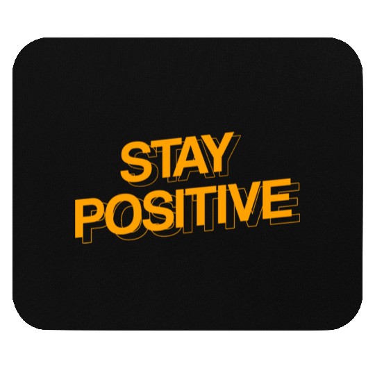 STAY POSITIVE Mouse Pads