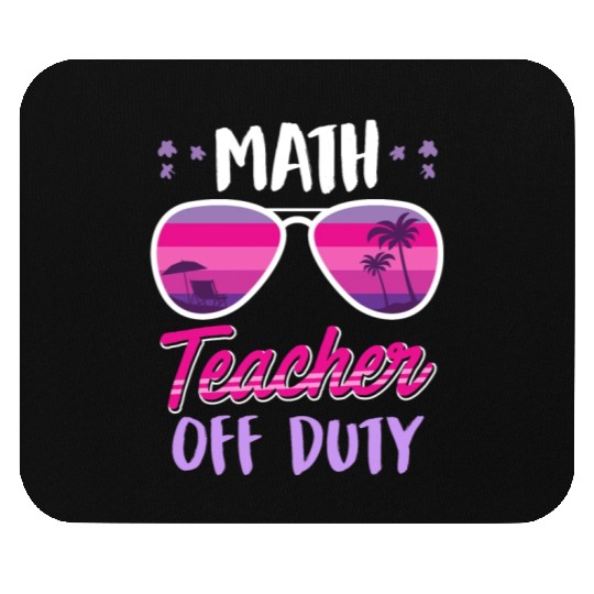 Math teacher off duty school vacation math teacher Mouse Pads