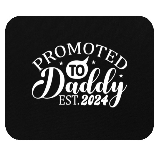 Promoted to daddy 2024 daddy to be Mouse Pads