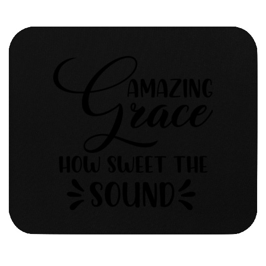 Amazing Grace How Sweet The Sound Mouse Pads