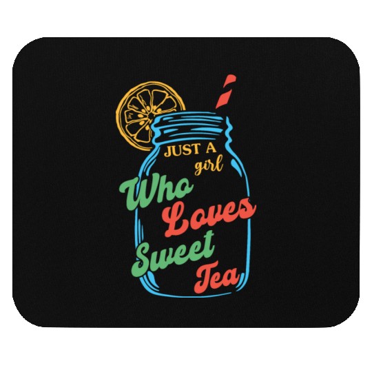 Just A Girl Who Loves Sweet Tea For Tea Lovers Mouse Pads