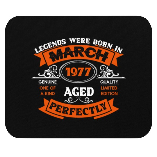 Legends Were Born In March 1977 Birthday Mouse Pads