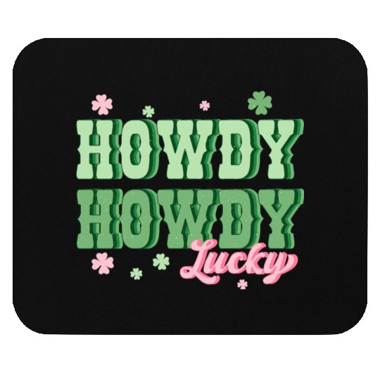 Howdy lucky Mouse Pads