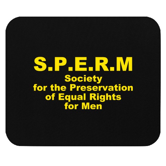 S.P.E.R.M. Society For The Preservation Of Equal Mouse Pads