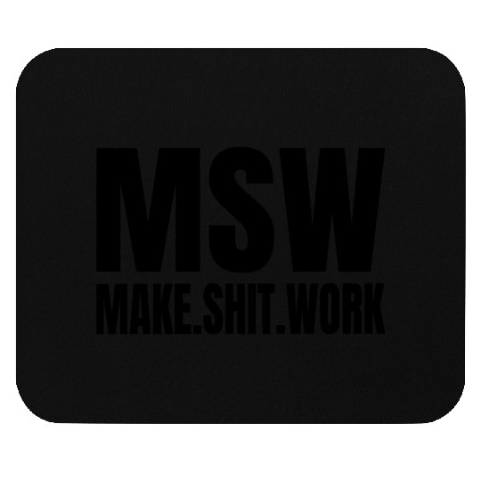 MSW Make Shit Work Mouse Pads