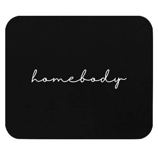 homebody Mouse Pads